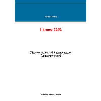 I know CAPA, Taschenbuch von Herbert Horne, BoD – Books on Demand, 978-3-7412-4167-3