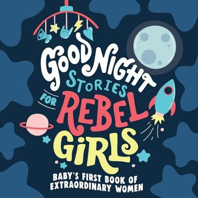 Good Night Stories for Rebel Girls: Baby's First Book of Extraordinary Women, Gebundene Ausgabe von Rebel Girls, Rebel Girls, 978-1-953424-37-2