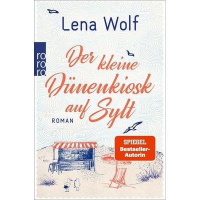 Der kleine Dünenkiosk auf Sylt, Taschenbuch von Lena Wolf, Rowohlt Taschenbuch, 978-3-499-01672-1