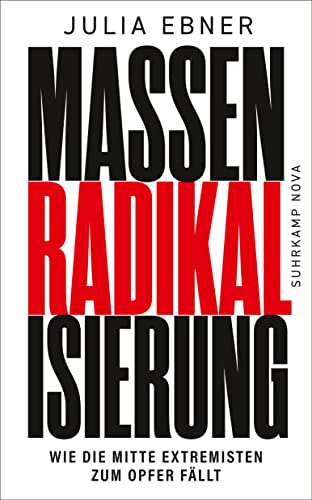 Julia Ebner - Massenradikalisierung: Wie die Mitte Extremisten zum Opfer fällt Warum unsere Demokratie bedroht ist wie noch nie (suhrkamp taschenbuch) - Preis vom 13.10.2026 11:25:28 h