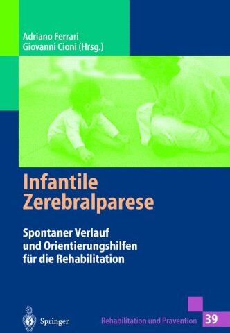 Adriano Ferrari - Infantile Zerebralparese: Spontaner Verlauf und Orientierungshilfen für die Rehabilitation (Rehabilitation und Prävention) (German Edition) - Preis vom 15.10.2026 23:06:25 h