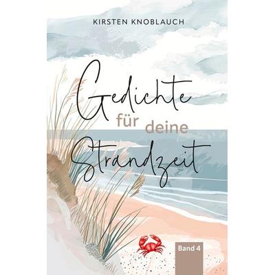 Gedichte für deine Strandzeit, Taschenbuch von Kirsten Knoblauch, Tolino Media, 978-3-7592-8885-1