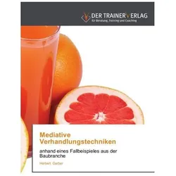 Mediative Verhandlungstechniken, Ratgeber von Herbert Garber