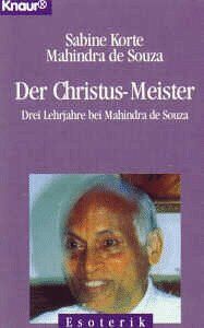 Sabine Korte - Der Christus- Meister. Drei Lehrjahre bei Mahindra de Souza. - Preis vom 13.10.2026 19:28:25 h