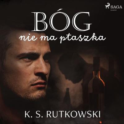 Bóg nie ma ptaszka - K. S. Rutkowski, Audio, 9788726627206