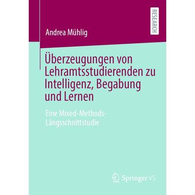 Überzeugungen von Lehramtsstudierenden zu Intelligenz, Begabung und Lernen, Taschenbuch von Andrea Mühlig, Springer Fachmedien Wiesbaden GmbH,