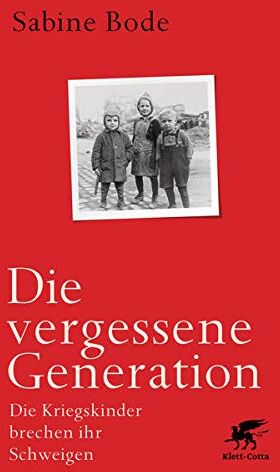 Sabine Bode - Die vergessene Generation: Die Kriegskinder brechen ihr Schweigen.: Die Kriegskinder brechen ihr Schweigen. Lesefreundliche Geschenkausgabe - Preis vom 14.10.2026 23:07:16 h