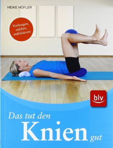 Heike Höfler - Das tut den Knien gut - Preis vom 06.10.2026 07:26:00 h