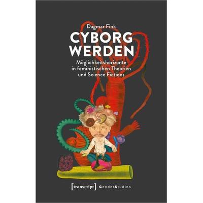Cyborg werden, Taschenbuch von Dagmar Fink, Transcript, 978-3-8376-5855-2