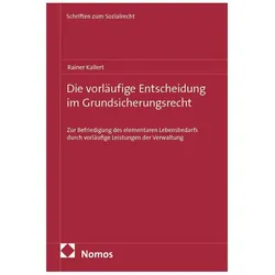 Die vorläufige Entscheidung im Grundsicherungsrecht, Fachbücher von Rainer Kallert