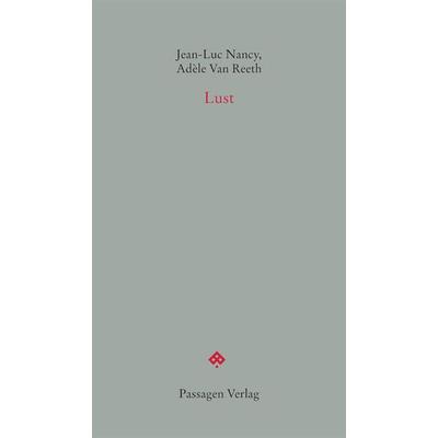 Lust, Taschenbuch von Jean-Luc Nancy,Adèle Van Reeth, Passagen