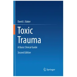 Toxic Trauma, Fachbücher von David J. Baker