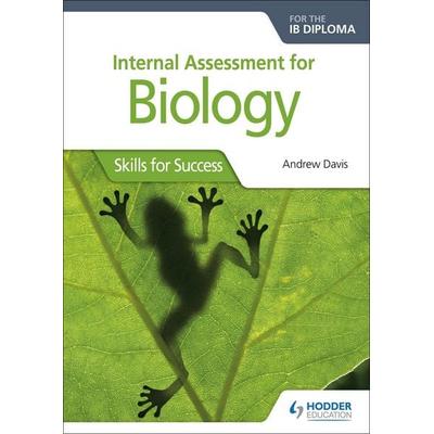 Internal Assessment for Biology for the IB Diploma, Taschenbuch von Andrew Davis, Hachette Learning, 978-1-5104-3239-0