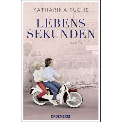 Lebenssekunden, Gebundene Ausgabe von Katharina Fuchs, Droemer Knaur