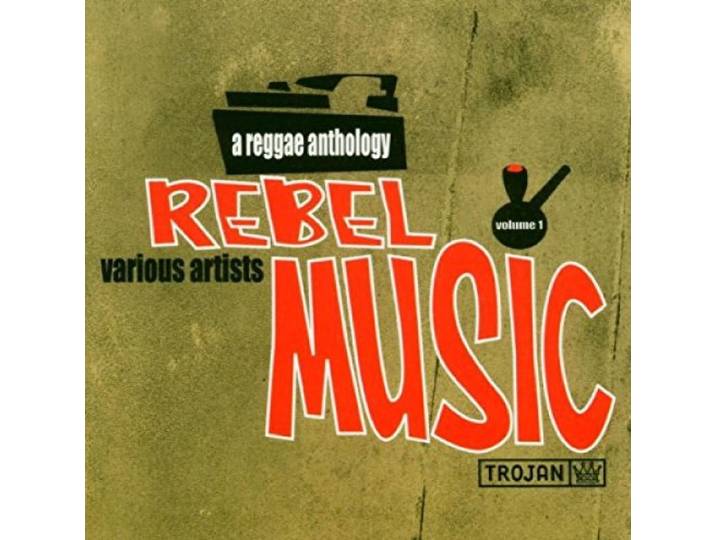 Various Artists - Rebel Music A Reggae Anthology