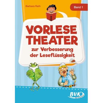 Vorlesetheater Band 1, Geheftet von Barbara Rath, BVK Buch Verlag Kempen GmbH, 978-3-96520-242-9