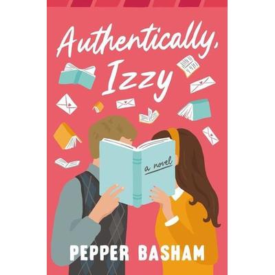 Authentically, Izzy, Taschenbuch von Pepper Basham, Harper Collins (US), 978-0-8407-1498-5