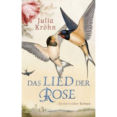 Das Lied der Rose, Gebundene Ausgabe von Julia Kröhn, Lübbe, 978-3-7577-0120-8