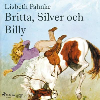Britta, Silver och Billy - Lisbeth Pahnke, Audio, 9788711739501