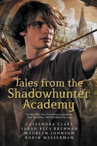 Cassandra Clare - Tales from the Shadowhunter Academy: The Mortal Instruments - Preis vom 09.10.2026 07:28:09 h