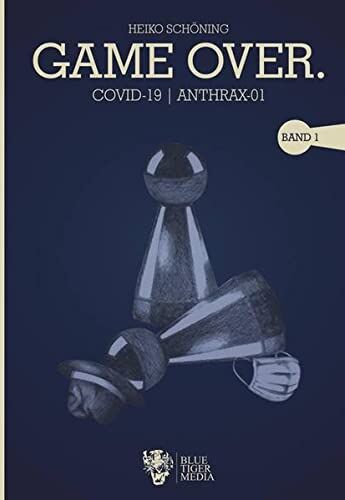 Heiko Schöning - GAME OVER.: Covid-19 Anthrax-01. Deutsche Ausgabe - Preis vom 10.10.2026 11:48:34 h