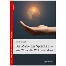 Die Magie der Sprache II - Wie Worte die Welt verändern, Sprachbücher von Robert B. Dilts