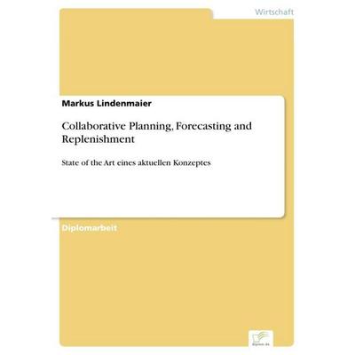 Collaborative Planning, Forecasting and Replenishment, Taschenbuch von Markus Lindenmaier, GRIN, 978-3-8386-5238-2
