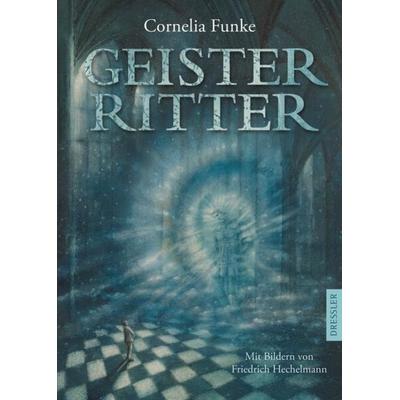 Geisterritter, Gebundene Ausgabe von Cornelia Funke, Dressler
