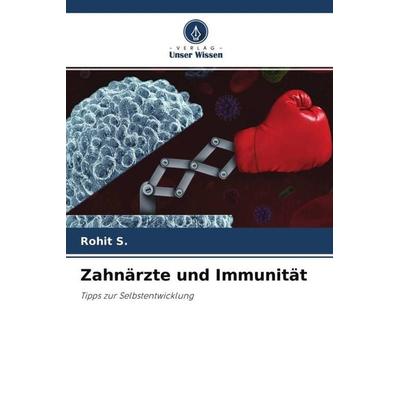 Zahnärzte und Immunität, Taschenbuch von Rohit S., Verlag Unser Wissen, 978-620-4-70006-9