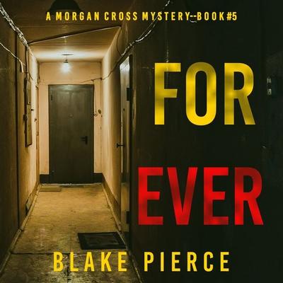 Forever (A Morgan Cross FBI Suspense Thriller—Book Five) - Blake Pierce, Audio, 9781094336596