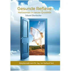 Überbacher:Gesunde Reflexe - Heilsames, Ratgeber von Eduard Überbacher