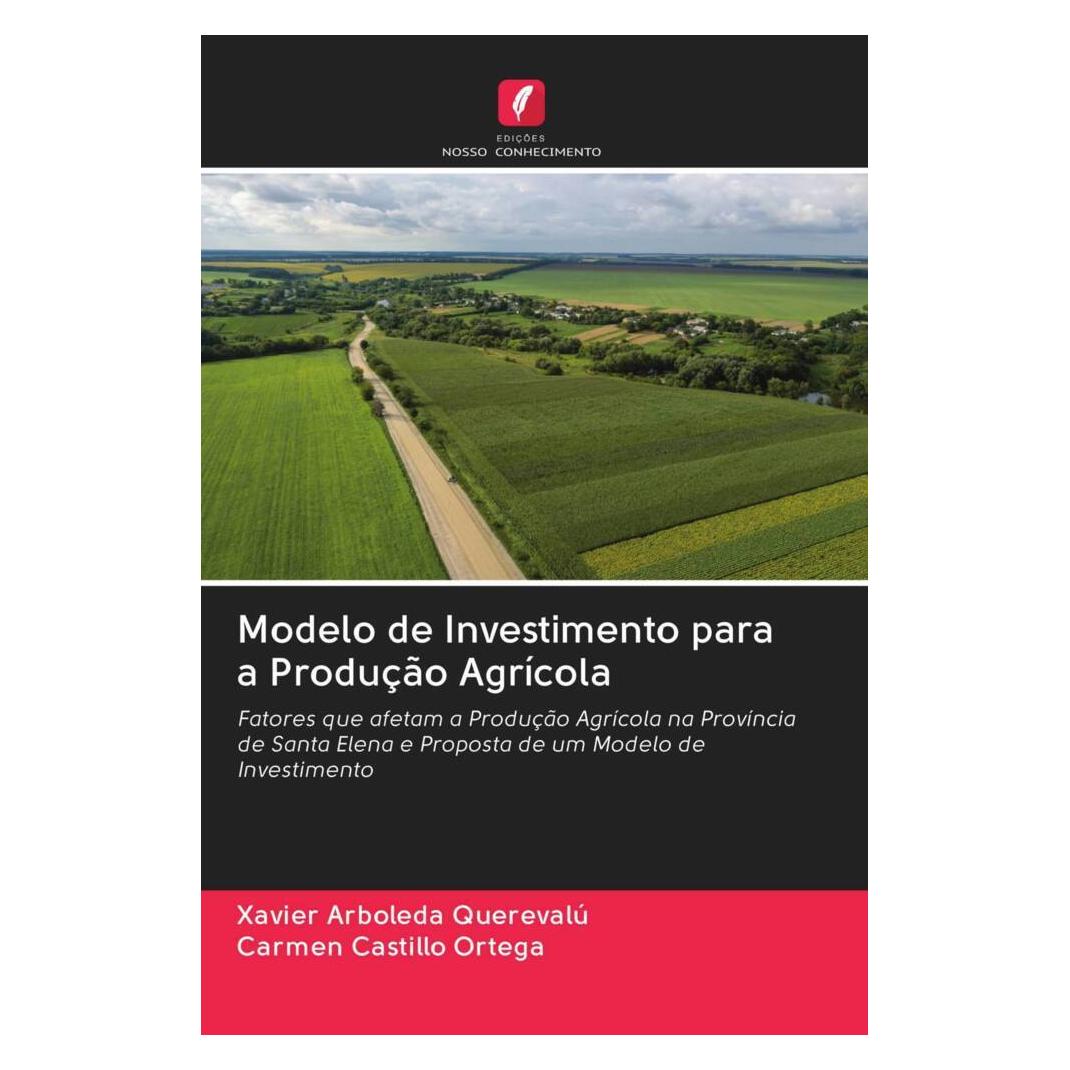 Edicoes Nosso Conhecimento Modelo de Investimento para a Produção Agrícola (Softcover, Carmen Castillo Ortega, Xavier Arboleda Querevalú) (51446265)