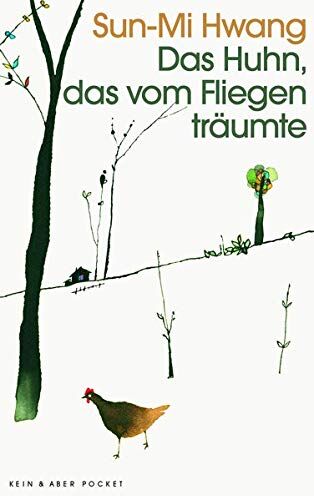 Sun-Mi Hwang - Das Huhn, das vom Fliegen träumte - Preis vom 09.10.2026 07:28:09 h