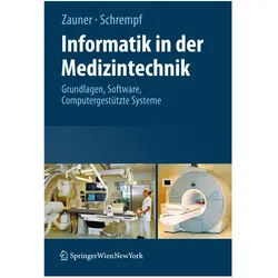 Informatik in der Medizintechnik, Fachbücher von Martin Zauner, Andreas Schrempf