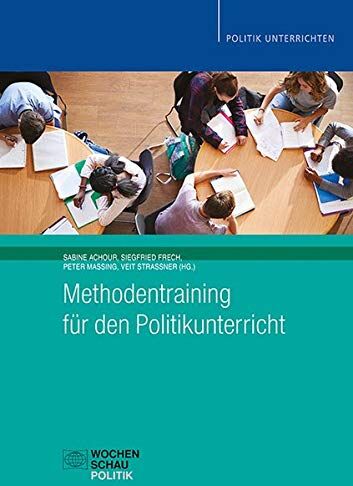 Sabine Achour - Methodentraining für den Politikunterricht (Politik unterrichten) - Preis vom 17.10.2026 19:25:27 h
