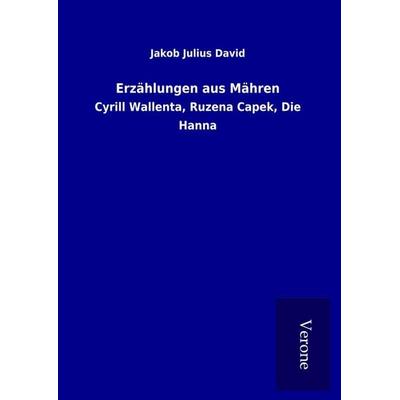 Erzählungen aus Mähren, Gebundene Ausgabe von Jakob Julius David, BoD - Books on Demand