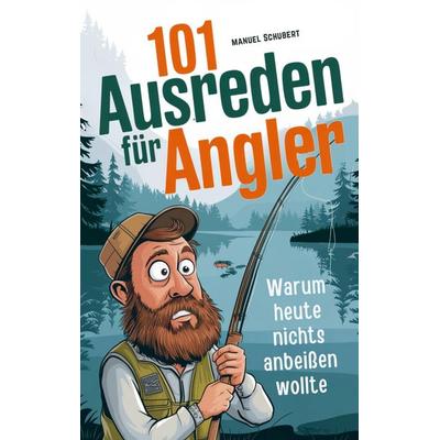 101 Ausreden für Angler, Taschenbuch von Manuel Schubert, DLE Unlimited, 978-94-038-0515-3