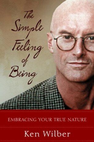 Ken Wilber - The Simple Feeling of Being: Visionary, Spiritual, and Poetic Writings - Preis vom 09.10.2026 07:28:09 h