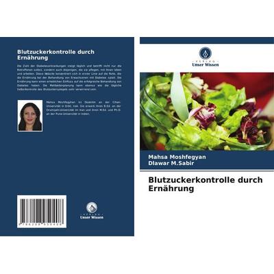 Blutzuckerkontrolle durch Ernährung, Taschenbuch von Mahsa Moshfegyan,Dlawar M. Sabir, BoD - Books on Demand, 978-620-8-95040-8