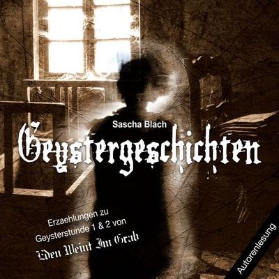 Geystergeschichten - Sascha Blach, Audio, 4070169123342