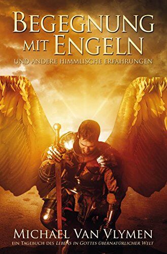 Michael Van Vlymen - Begegnung mit Engeln: und andere himmlische Erfahrungen - Preis vom 05.10.2026 03:47:11 h
