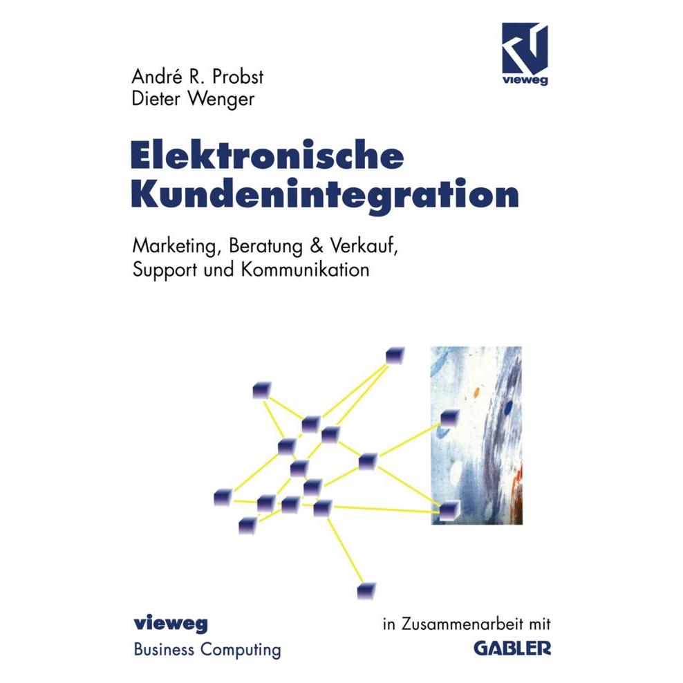 Vieweg & Teubner Elektronische Kundenintegration (Deutsch, Softcover, André-R. Probst, Dieter Wenger) (7447237)