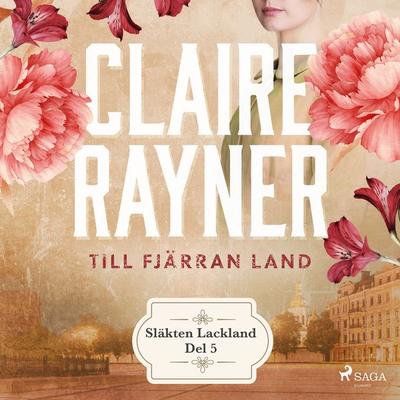 Till fjärran land - Claire Rayner, Audio, 9788726234787