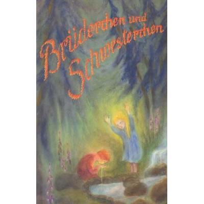 Brüderchen und Schwesterchen, Gebundene Ausgabe von Brüder Grimm, Mellinger, J Ch, 978-3-88069-348-7
