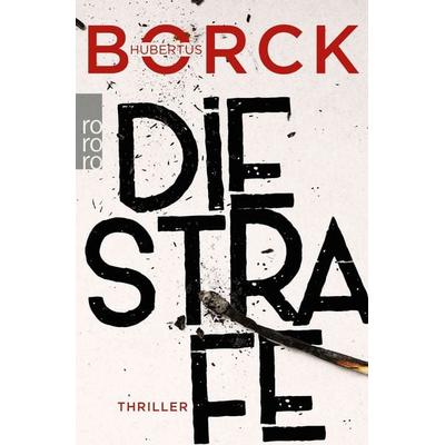Die Strafe, Taschenbuch von Hubertus Borck, Rowohlt Taschenbuch, 978-3-499-01077-4