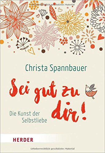 Christa Spannbauer - Sei gut zu dir!: Die Kunst der Selbstliebe (HERDER spektrum) - Preis vom 09.10.2026 07:28:09 h