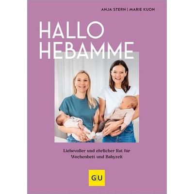 Hallo Hebamme, Gebundene Ausgabe von Anja Stern,Marie Kuon, Gräfe und Unzer Verlag GmbH, 978-3-8338-8825-0