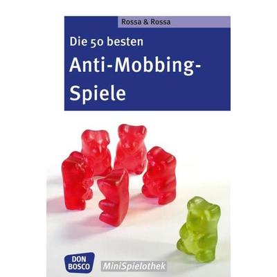Die 50 besten Anti-Mobbing-Spiele, Taschenbuch von Robert Rossa,Julia Rossa, Don Bosco, 978-3-7698-2260-1