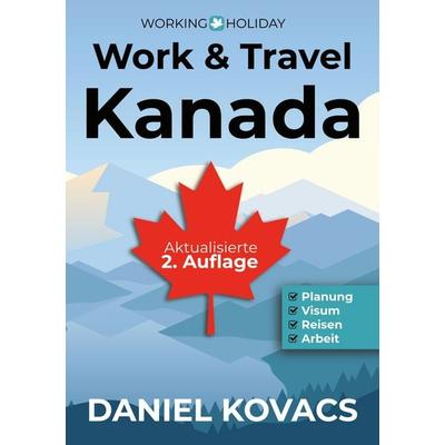 Work and Travel Kanada, Taschenbuch von Daniel Kovacs, BoD – Books on Demand, 978-3-7534-9565-1
