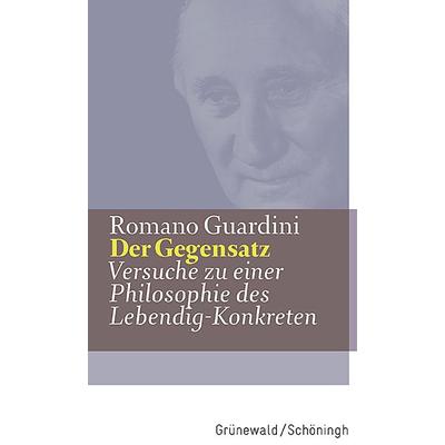 Der Gegensatz, Gebundene Ausgabe von Romano Guardini, Matthias-Grünewald, 978-3-7867-3167-2
